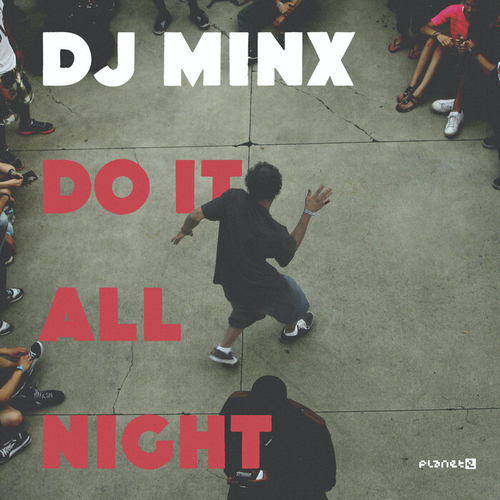 DJ Minx - Do It All Night (Planet E)